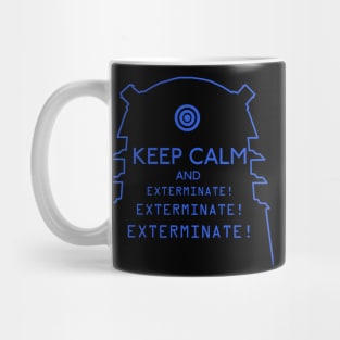 Keep Calm and EXTERMINATE Mug